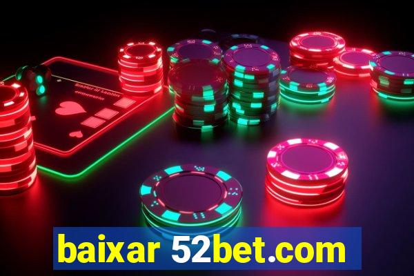 baixar 52bet.com